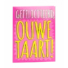 Surprise Card - Ouwe Taart -Griezels Glans Winkel surprise card ouwe taart