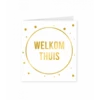 Welkom Thuis Wenskaart Goud/Wit -Griezels Glans Winkel welkom thuis wenskaart goud wit